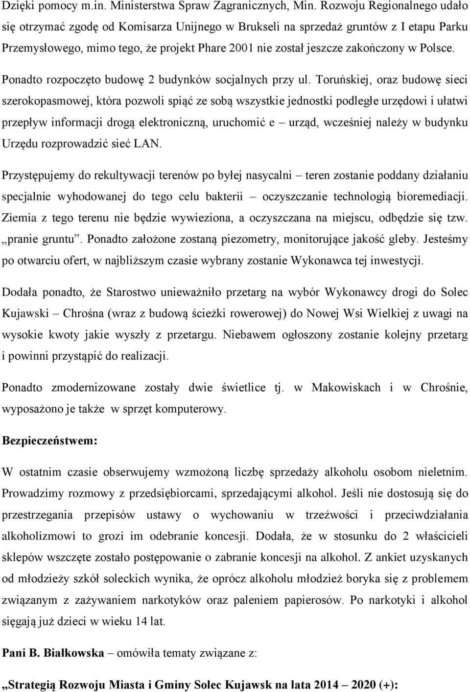 Polsce. Ponadto rozpoczęto budowę 2 budynków socjalnych przy ul.