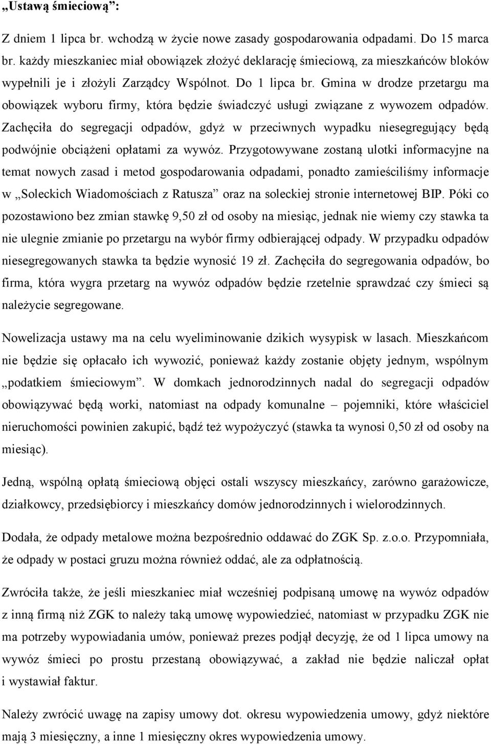 Gmina w drodze przetargu ma obowiązek wyboru firmy, która będzie świadczyć usługi związane z wywozem odpadów.