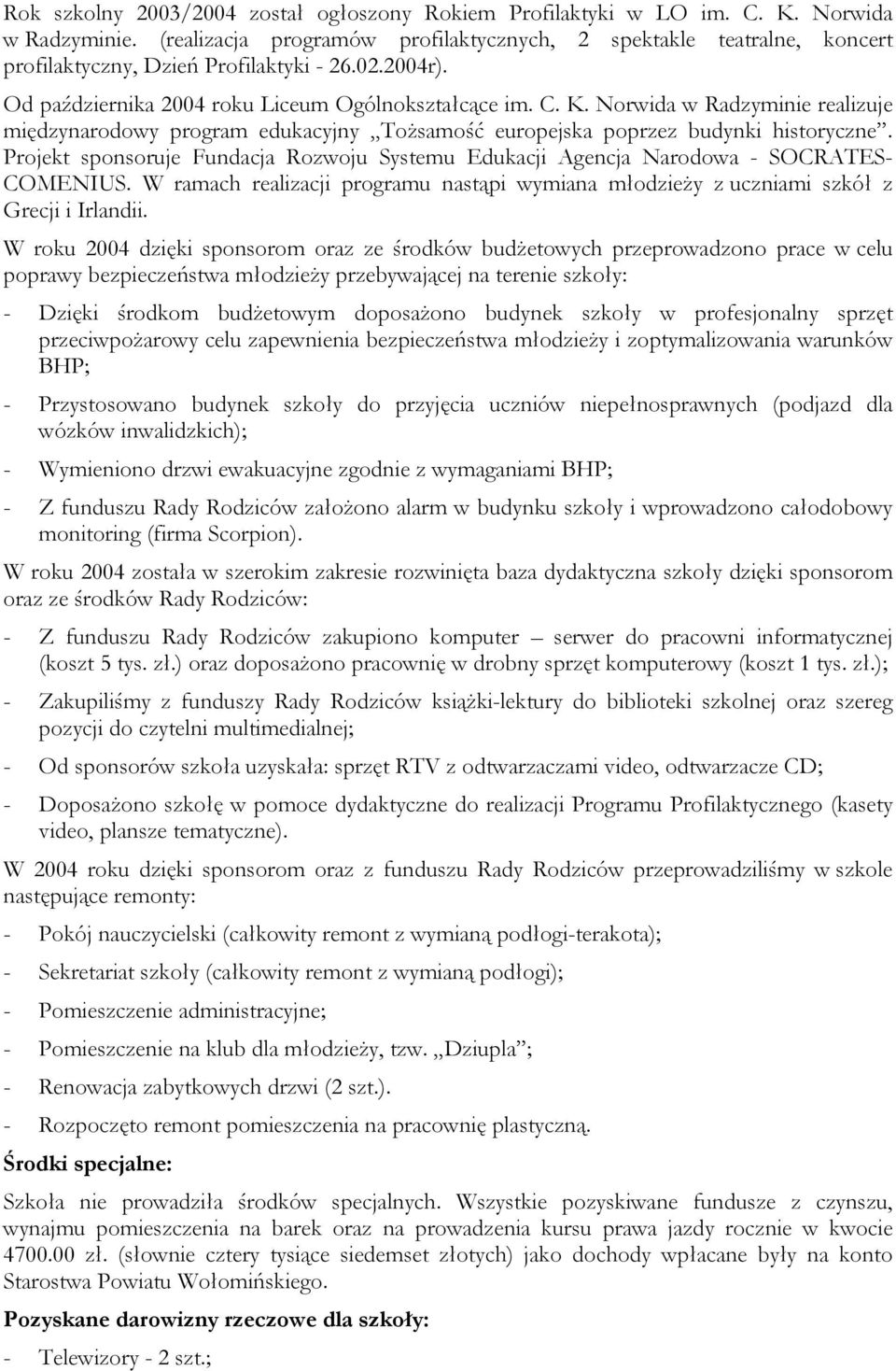 Norwida w Radzyminie realizuje międzynarodowy program edukacyjny Tożsamość europejska poprzez budynki historyczne.