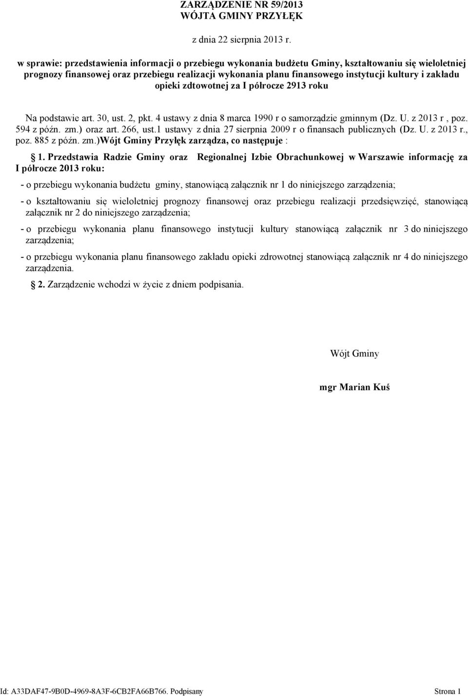 zakładu opieki zdtowotnej za I półrocze 2913 roku Na podstawie art. 30, ust. 2, pkt. 4 ustawy z dnia 8 marca 1990 r o samorządzie gminnym (Dz. U. z 2013 r, poz. 594 z późn. zm.) oraz art. 266, ust.