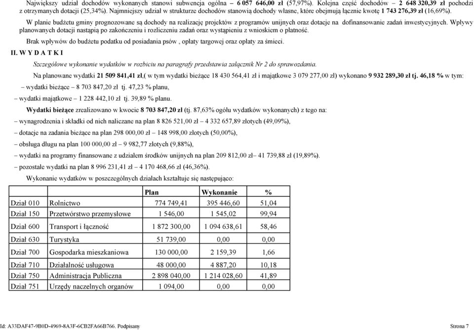 W planie budżetu gminy prognozowane są dochody na realizację projektów z programów unijnych oraz dotacje na dofinansowanie zadań inwestycyjnych.