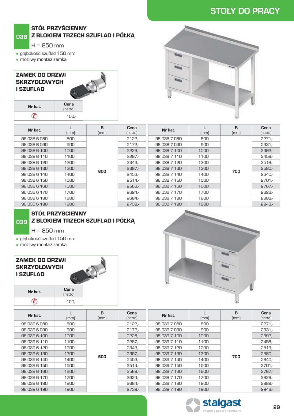 głębokość szufl ad 150 mm 98 038 7 080 800 2271,- 98 038 7 090 900 2331,- 98 038 7 100 1000 2392,- 98 038 7 110 1100 2458,- 98 038 7 120 1200 2519,- 98 038 7 130 1300 2580,- 98 038 7 1 10 26,- 98 038