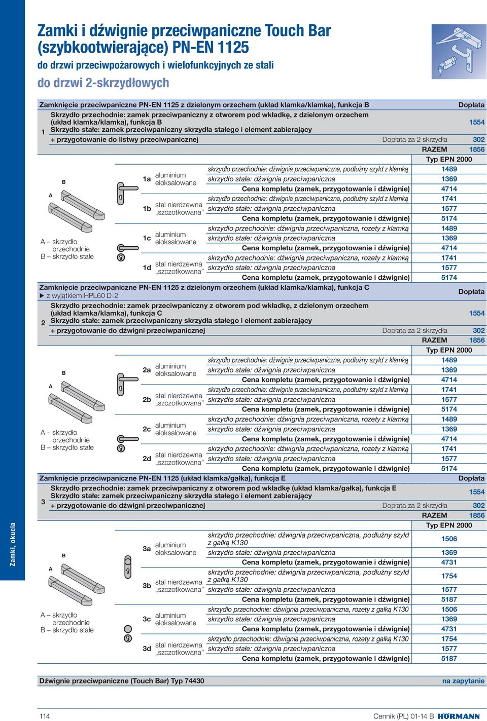 stałe: zamek przeciwpaniczny skrzydła stałego i element zabierający + przygotowanie do listwy przeciwpanicznej za 2 skrzydła 302 RZEM 1856 Typ EPN 2000 B skrzydło przechodnie B skrzydło stałe 1a