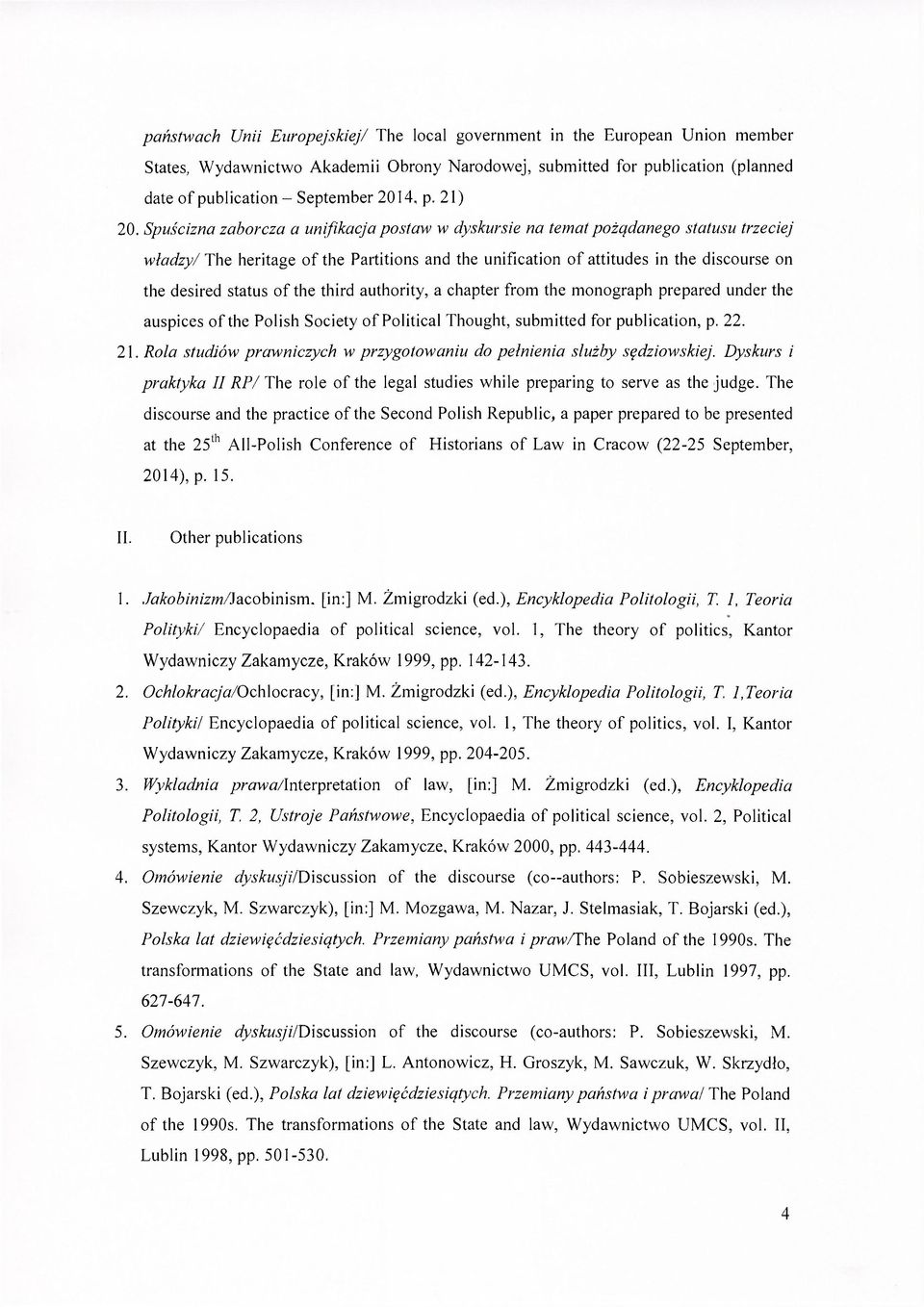 Spuścizna zaborcza a unifikacja postaw w dyskursie na temat pożądanego statusu trzeciej władzy/ The heritage of the Partitions and the unification of attitudes in the discourse on the desired status