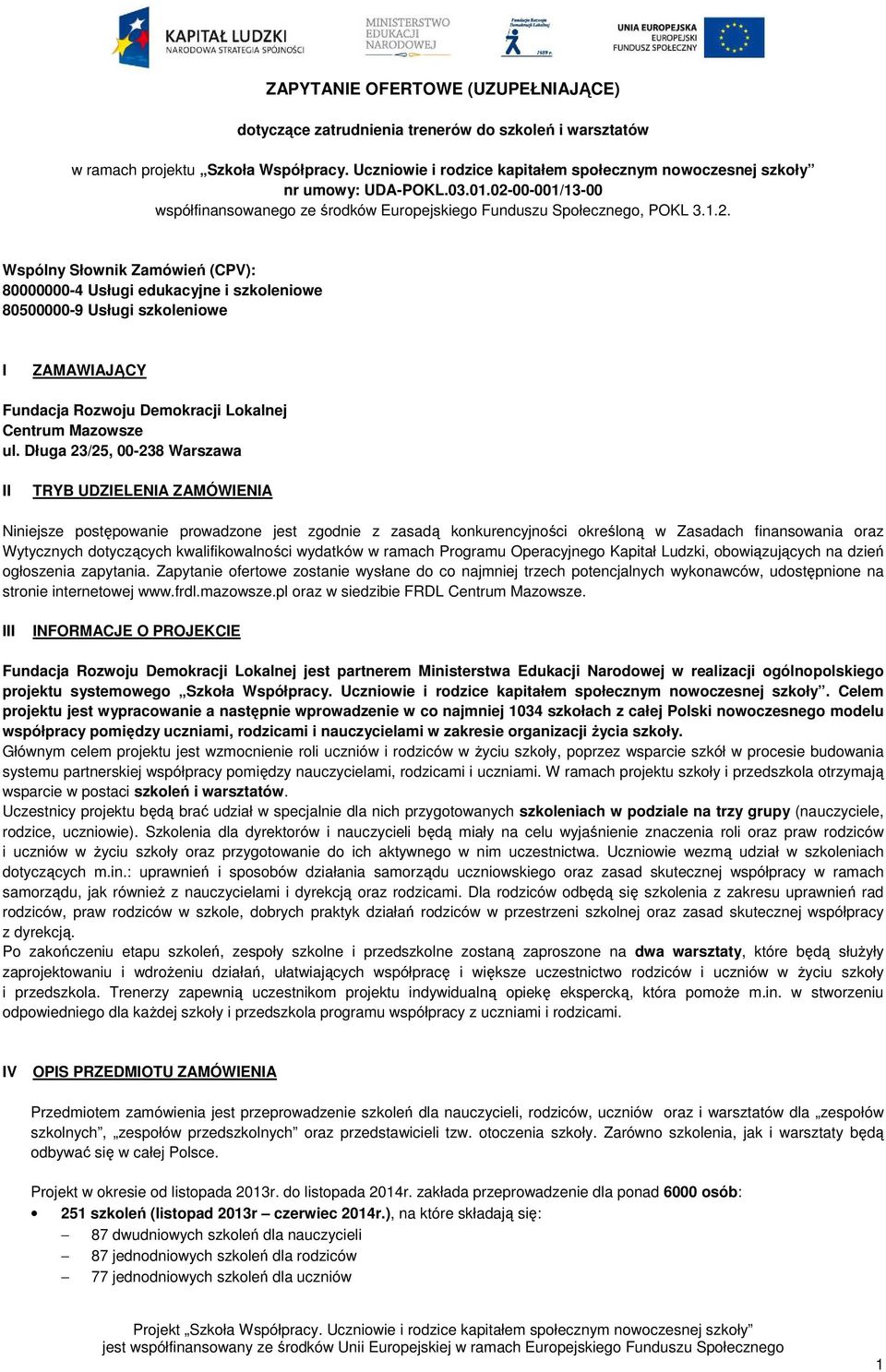 00-001/13-00 współfinansowanego ze środków Europejskiego Funduszu Społecznego, POKL 3.1.2.