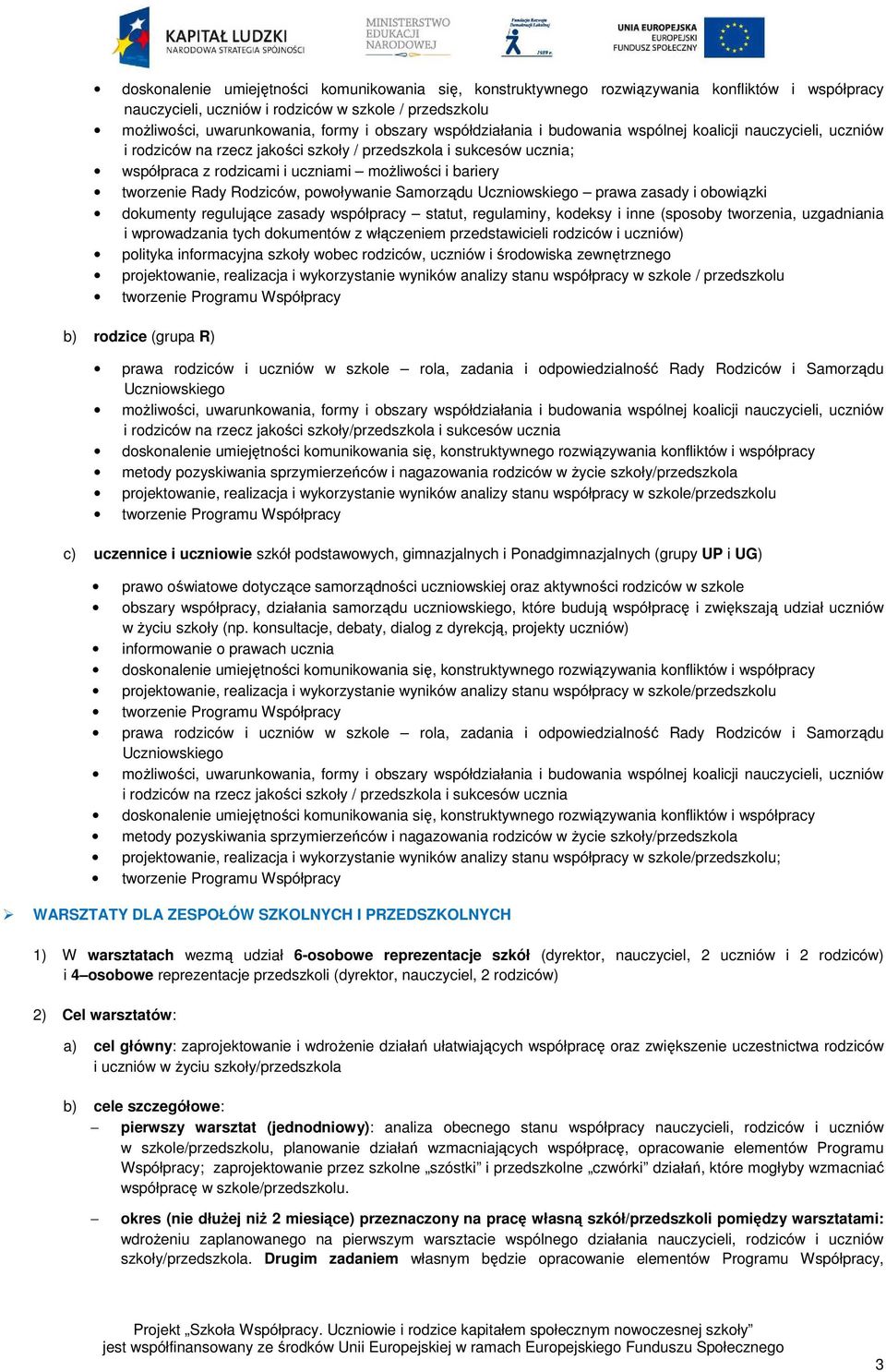 Rady Rodziców, powoływanie Samorządu Uczniowskiego prawa zasady i obowiązki dokumenty regulujące zasady współpracy statut, regulaminy, kodeksy i inne (sposoby tworzenia, uzgadniania i wprowadzania