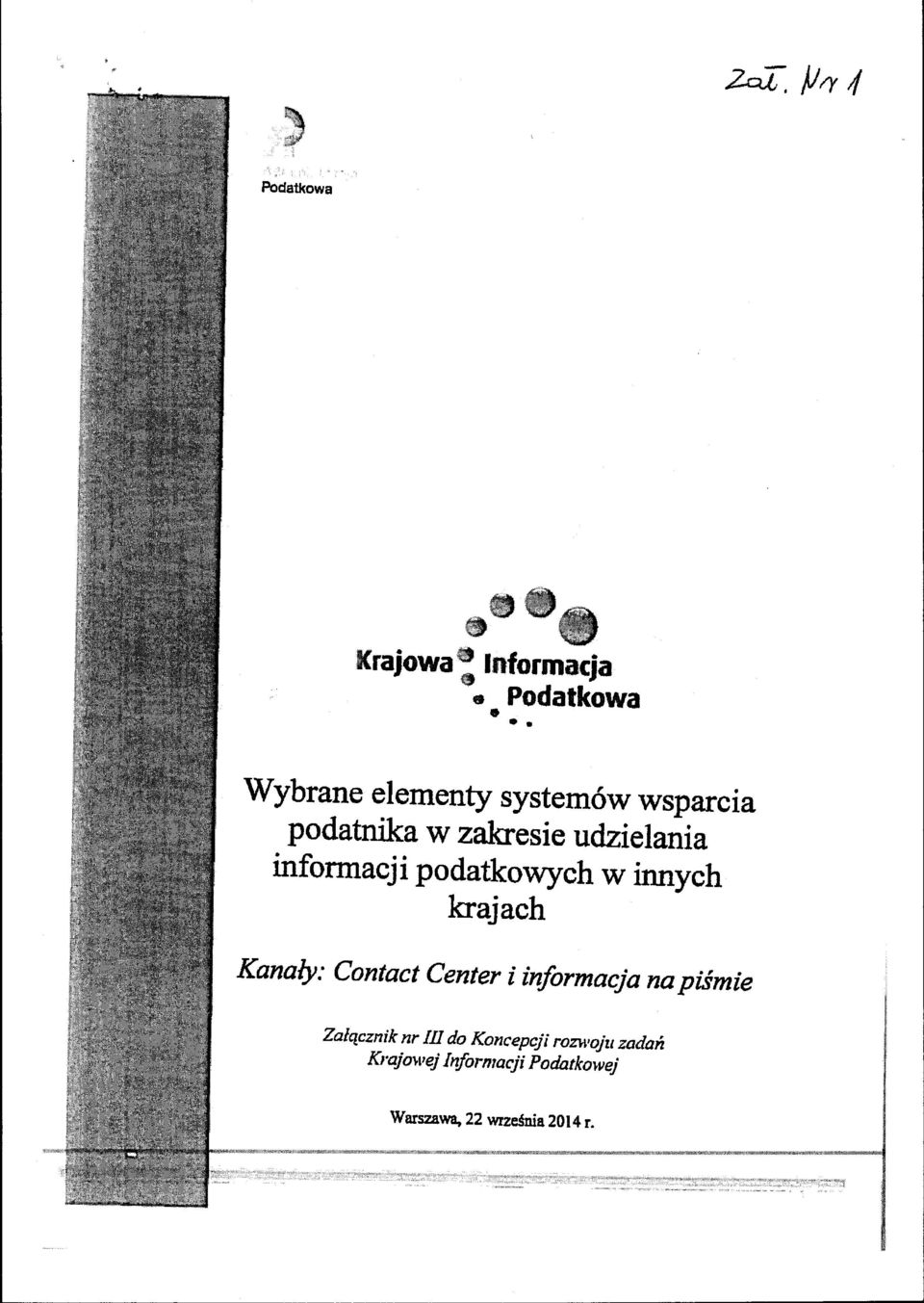 udzielania informacji podatkowych w innych krajach Kanały: Contact Center i