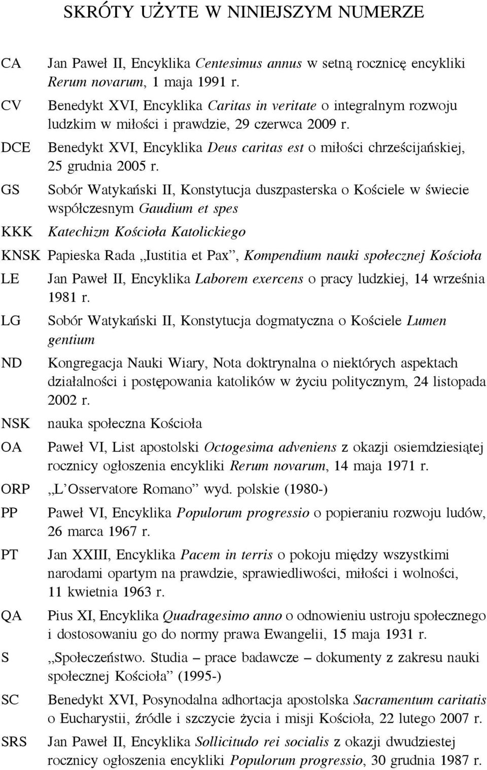 DCE Benedykt XVI, Encyklika Deus caritas est omiłości chrześcijańskiej, 25 grudnia 2005 r.