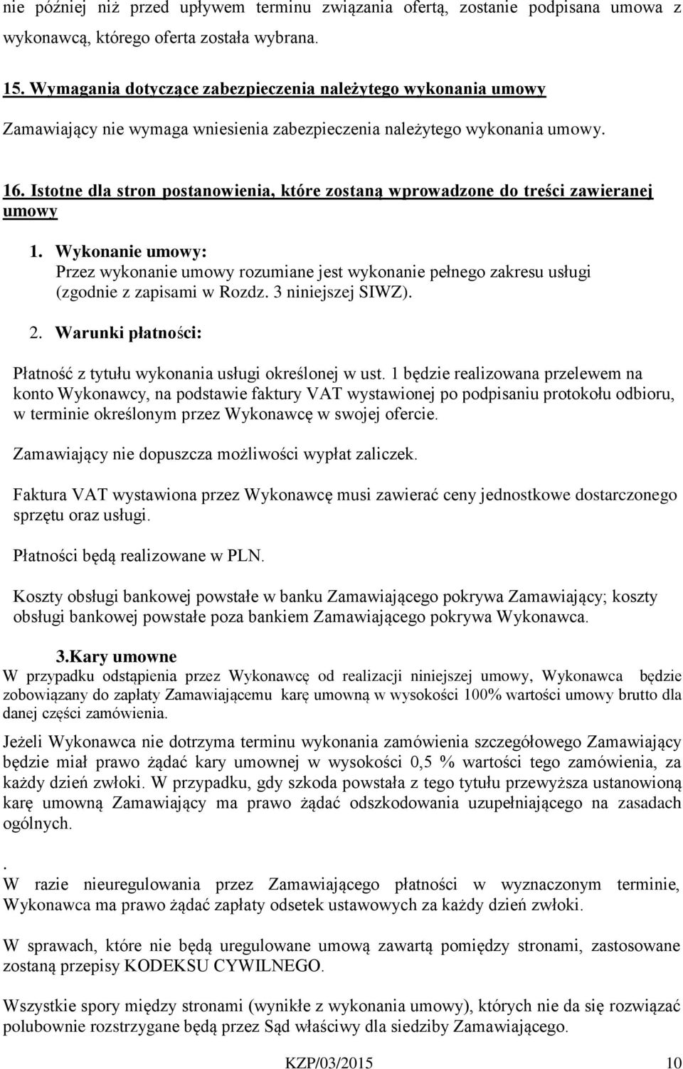 Istotne dla stron postanowienia, które zostaną wprowadzone do treści zawieranej umowy.