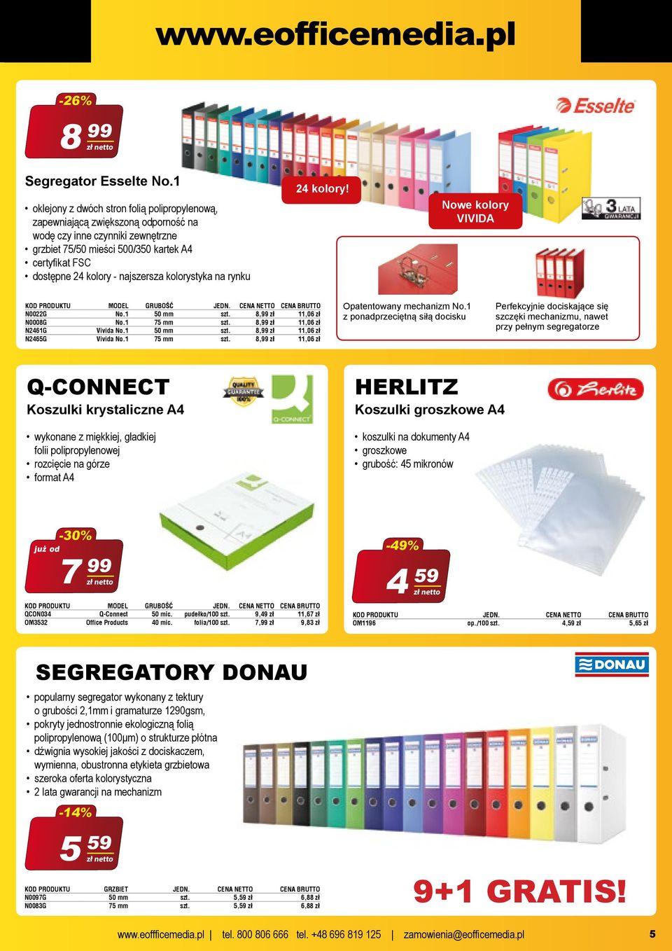 najszersza kolorystyka na rynku 24 kolory! Nowe kolory VIVIDA KOD PRODUKTU MODEL GRUBOŚĆ JEDN. CENA NETTO CENA BRUTTO N0022G No.1 50 mm szt. 8,99 zł 11,06 zł N0008G No.1 75 mm szt.