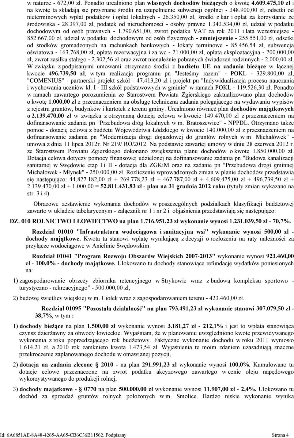 534,00 zł, udział w podatku dochodowym od osób prawnych - 1.790.651,00, zwrot podatku VAT za rok 2011 i lata wcześniejsze - 852.