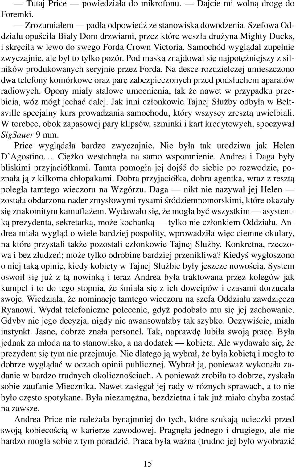 Pod maską znajdował się najpotężniejszy z silników produkowanych seryjnie przez Forda.