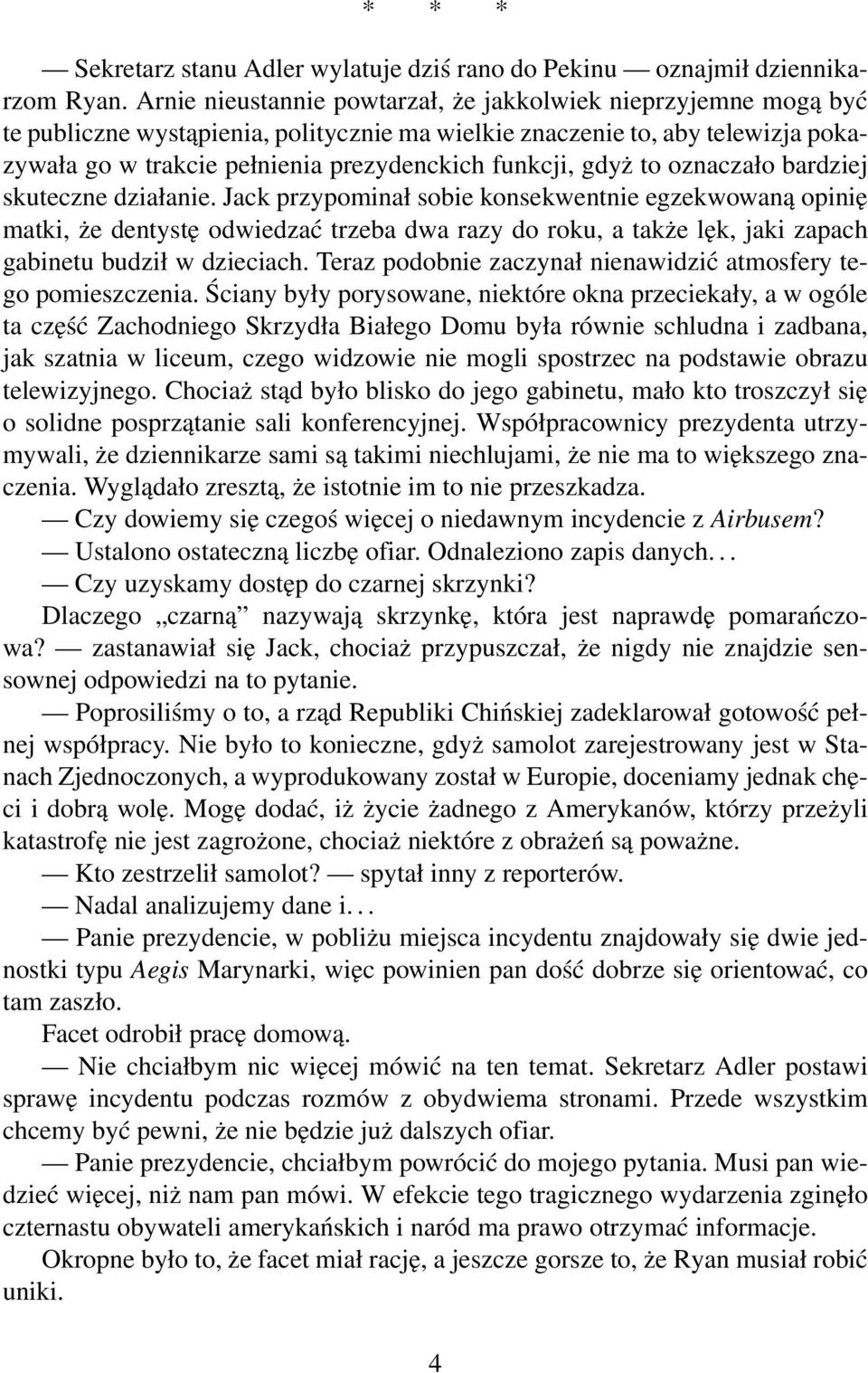 gdyż to oznaczało bardziej skuteczne działanie.