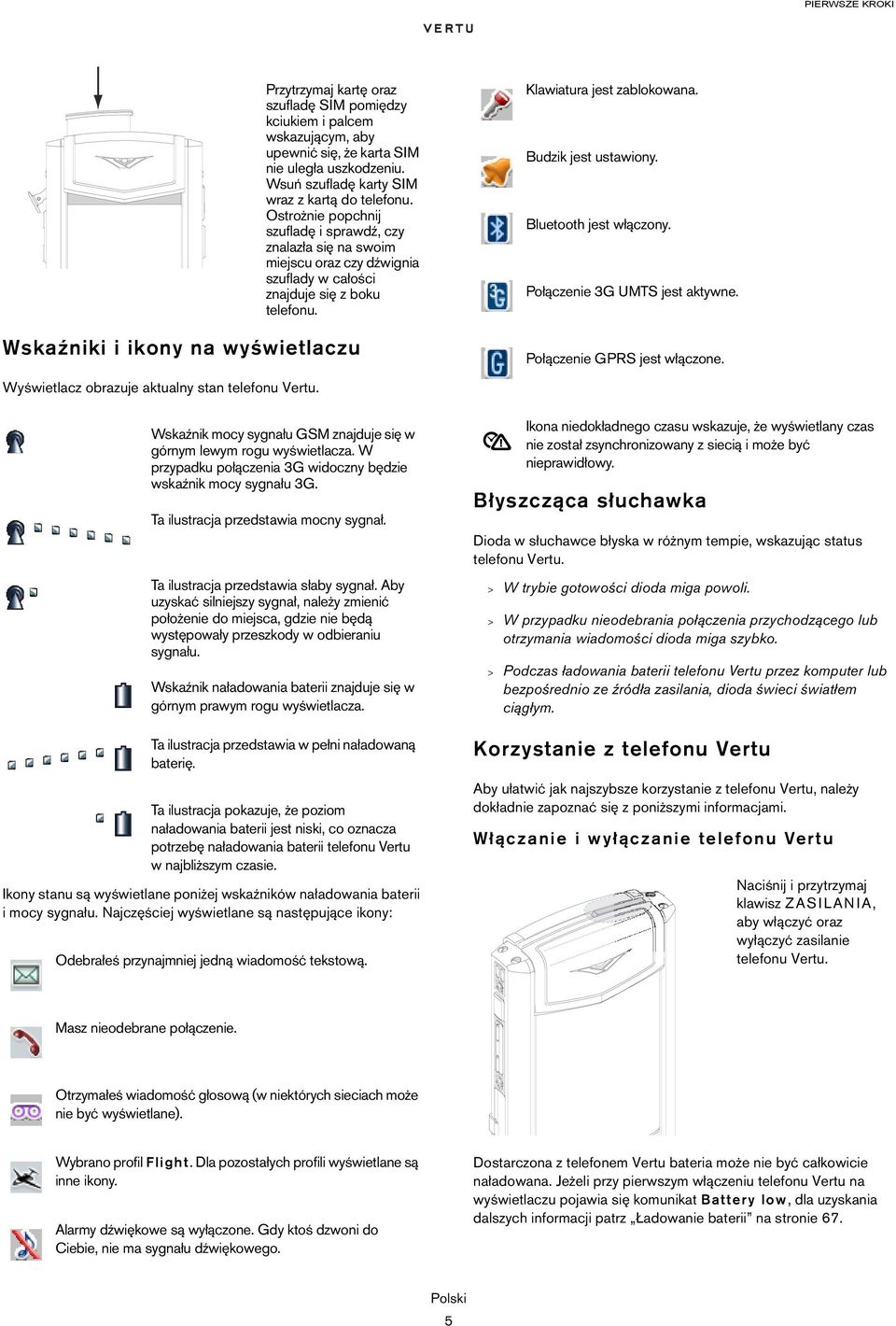 Ostrożnie popchnij szufladę i sprawdź, czy znalazła się na swoim miejscu oraz czy dźwignia szuflady w całości znajduje się z boku telefonu.