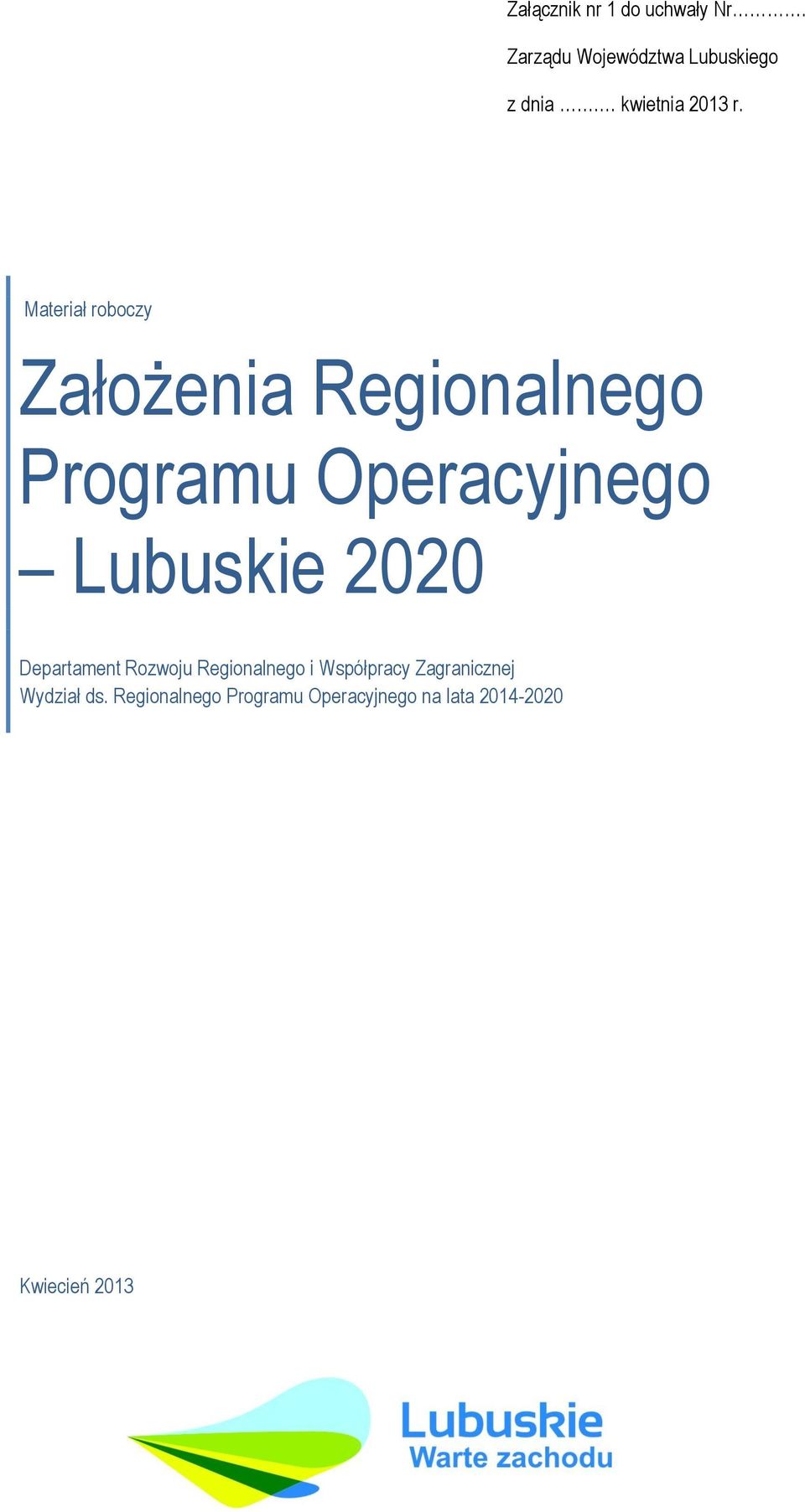 Materiał roboczy Założenia Regionalnego Programu Operacyjnego Lubuskie