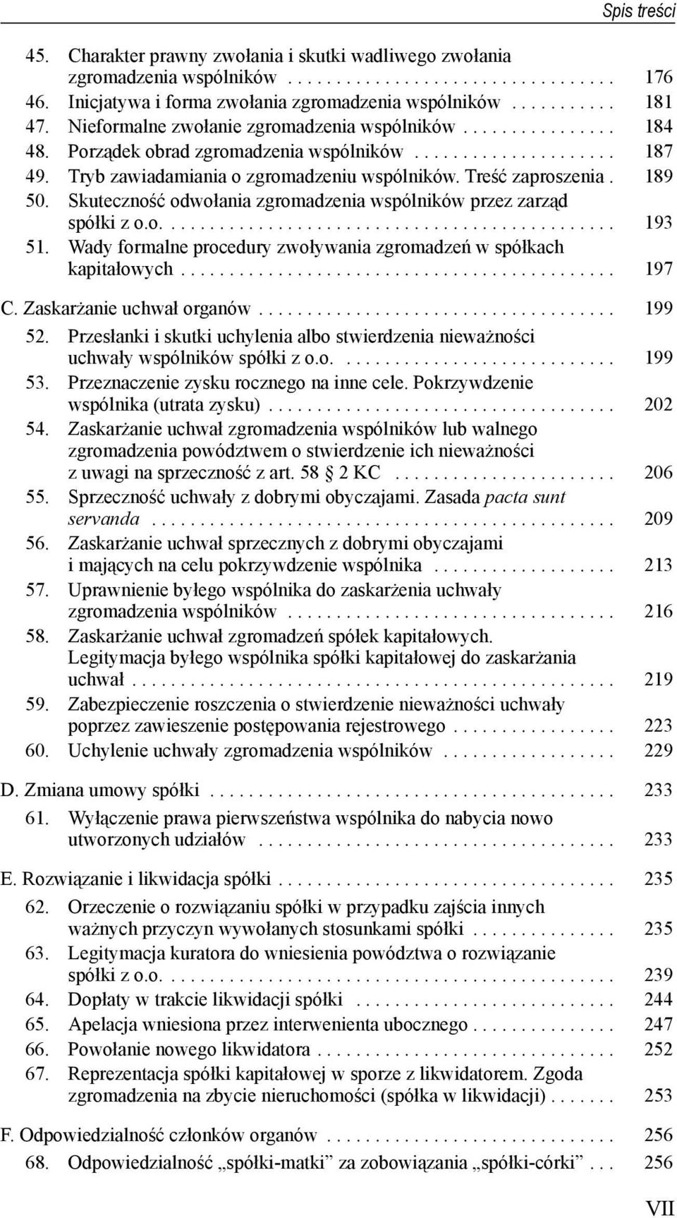 Treść zaproszenia. 189 50. Skuteczność odwołania zgromadzenia wspólników przez zarząd spółki z o.o............................................... 193 51.