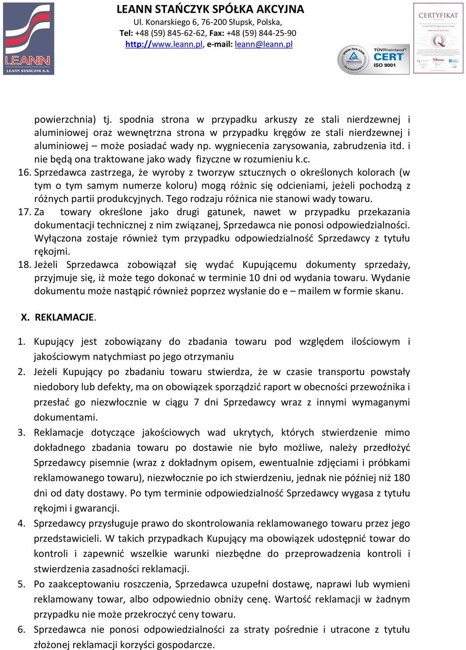 Sprzedawca zastrzega, że wyroby z tworzyw sztucznych o określonych kolorach (w tym o tym samym numerze koloru) mogą różnic się odcieniami, jeżeli pochodzą z różnych partii produkcyjnych.