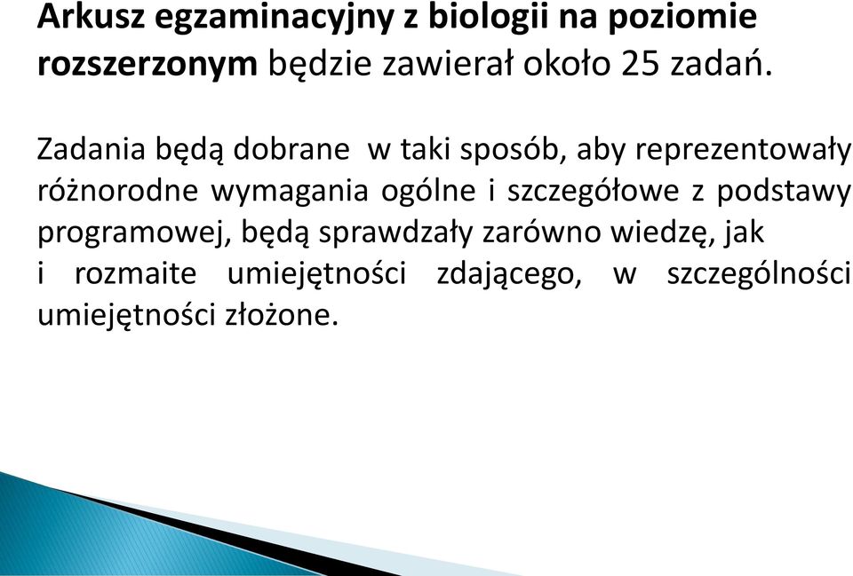 Zadania będą dobrane w taki sposób, aby reprezentowały różnorodne wymagania