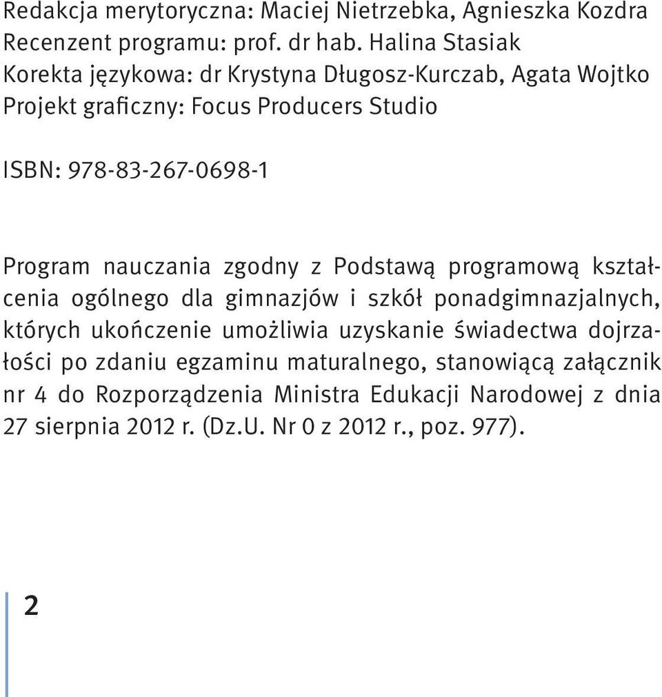 Program nauczania zgodny z Podstawą programową kształcenia ogólnego dla gimnazjów i szkół ponadgimnazjalnych, których ukończenie umożliwia