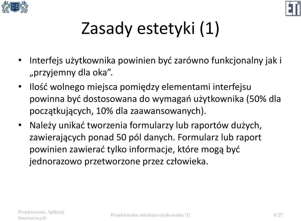 10% dla zaawansowanych). Należy unikać tworzenia formularzy lub raportów dużych, zawierających ponad 50 pól danych.