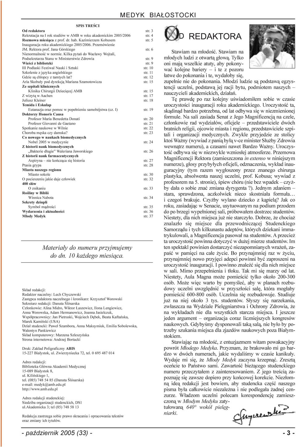Kilka pytañ do Wac³awy Wojtali, Podsekretarza Stanu w Ministerstwie Zdrowia str. 9 Wieœci z biblioteki str. 9 III Podlaski Festiwal Nauki i Sztuki str. 10 Szkolenie z jêzyka angielskiego str.