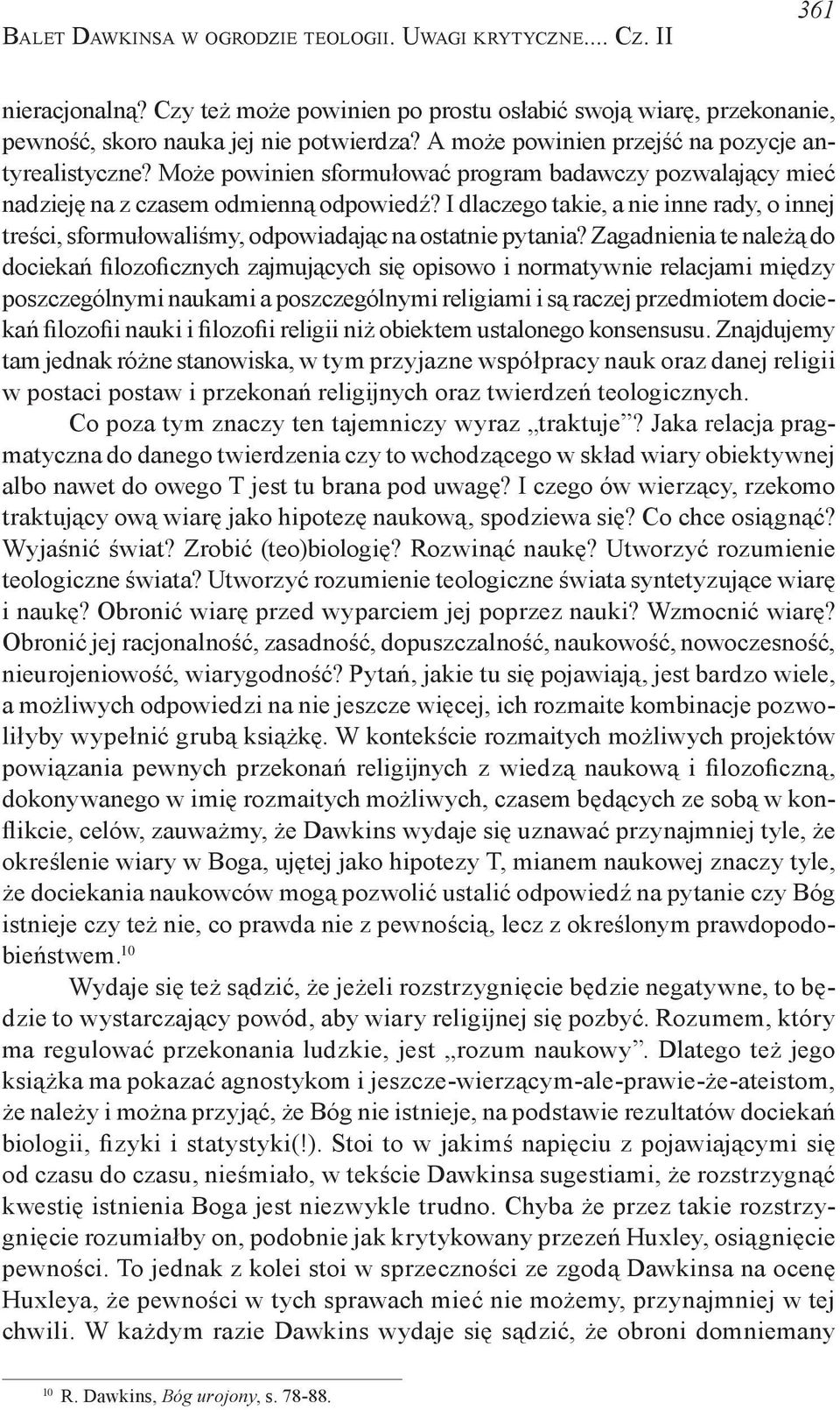 I dlaczego takie, a nie inne rady, o innej treści, sformułowaliśmy, odpowiadając na ostatnie pytania?