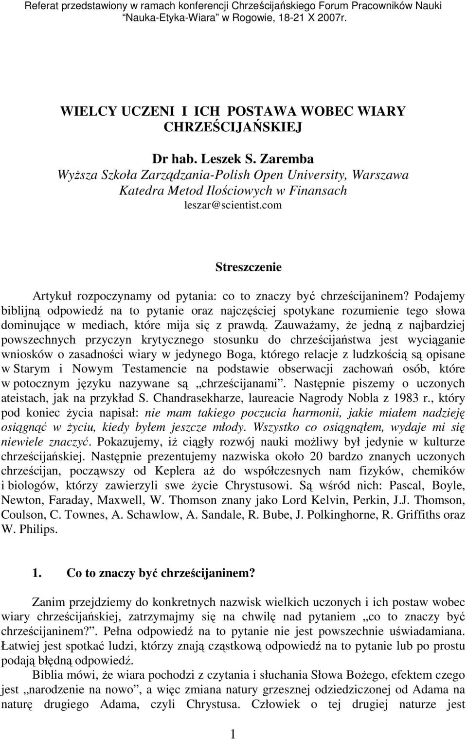 com Streszczenie Artykuł rozpoczynamy od pytania: co to znaczy być chrześcijaninem?
