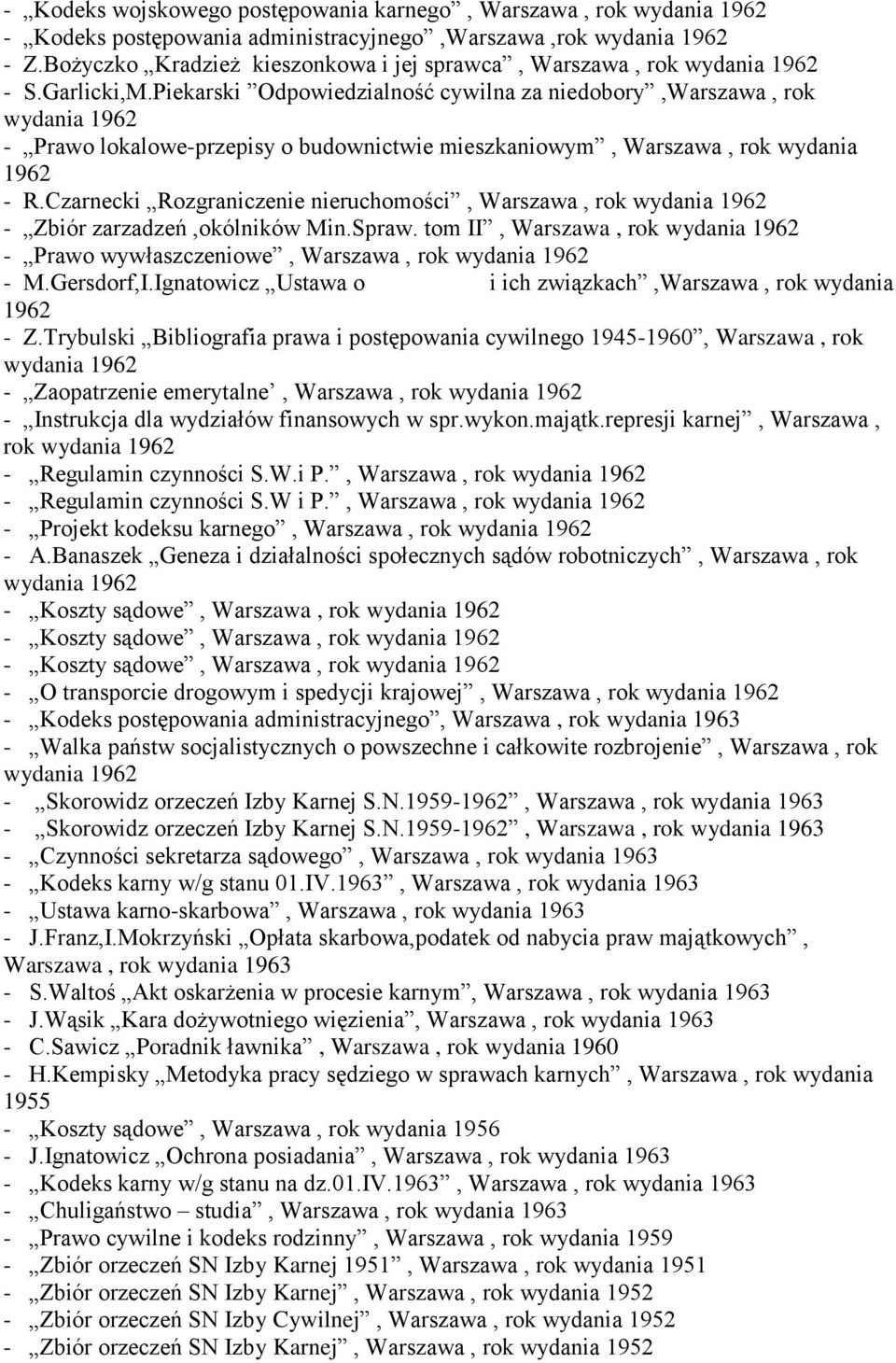 Piekarski Odpowiedzialność cywilna za niedobory,warszawa, rok wydania 1962 - Prawo lokalowe-przepisy o budownictwie mieszkaniowym, Warszawa, rok wydania 1962 - R.