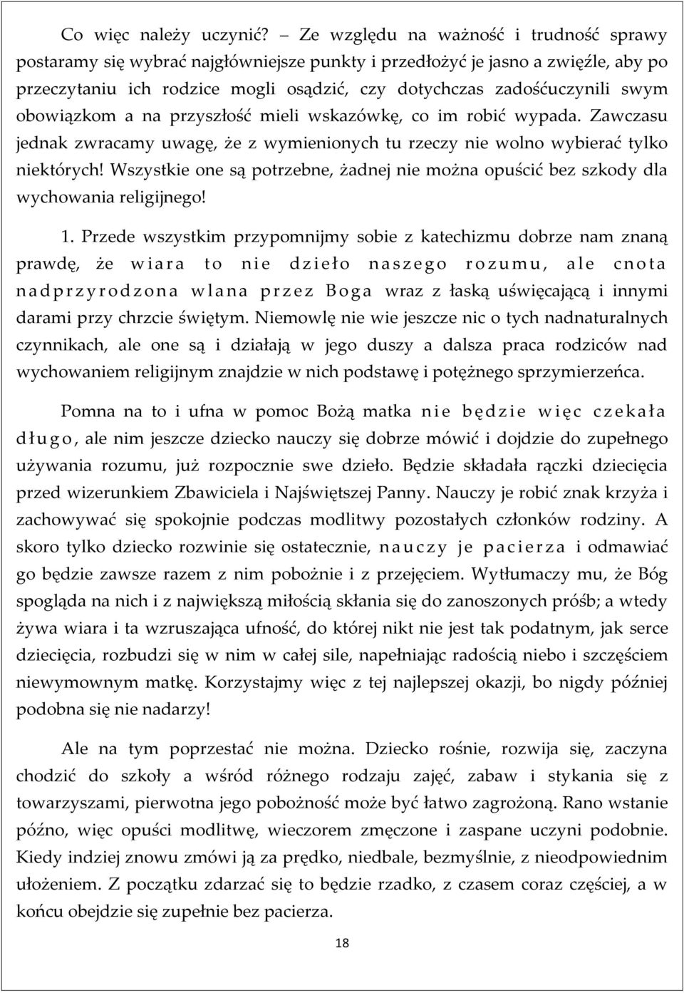 obowiązkom a na przyszłość mieli wskazówkę, co im robić wypada. Zawczasu jednak zwracamy uwagę, że z wymienionych tu rzeczy nie wolno wybierać tylko niektórych!