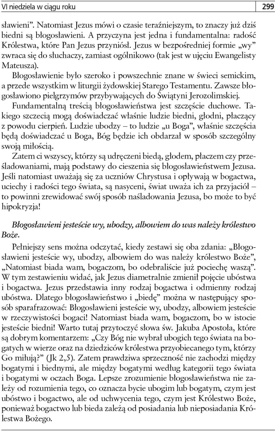 Jezus w bezpośredniej formie wy zwraca się do słuchaczy, zamiast ogólnikowo (tak jest w ujęciu Ewangelisty Mateusza).