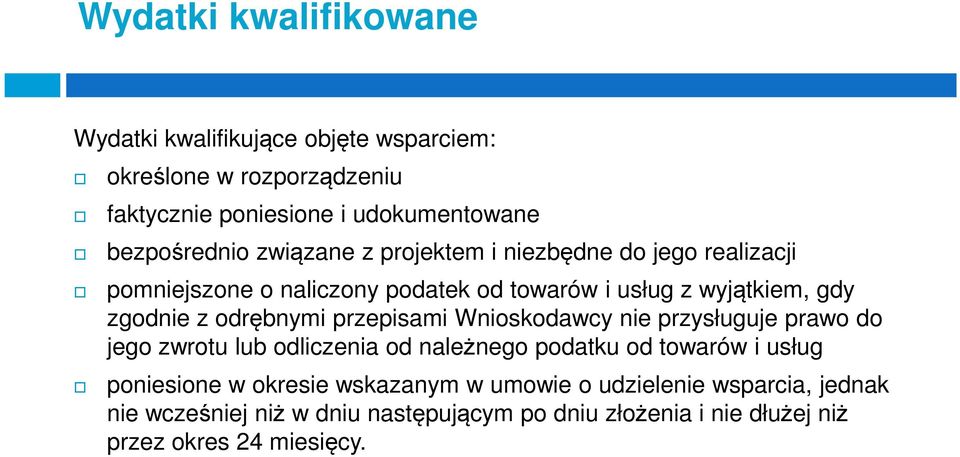 przepisami Wnioskodawcy nie przysługuje prawo do jego zwrotu lub odliczenia od należnego podatku od towarów i usług poniesione w okresie