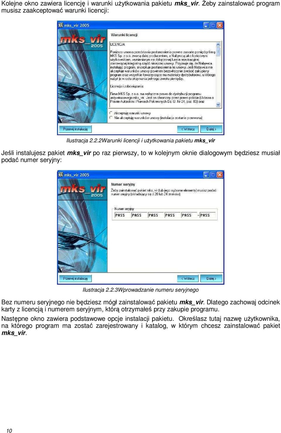 2.3Wprowadzanie numeru seryjnego Bez numeru seryjnego nie bdziesz mógł zainstalowa pakietu mks_vir.