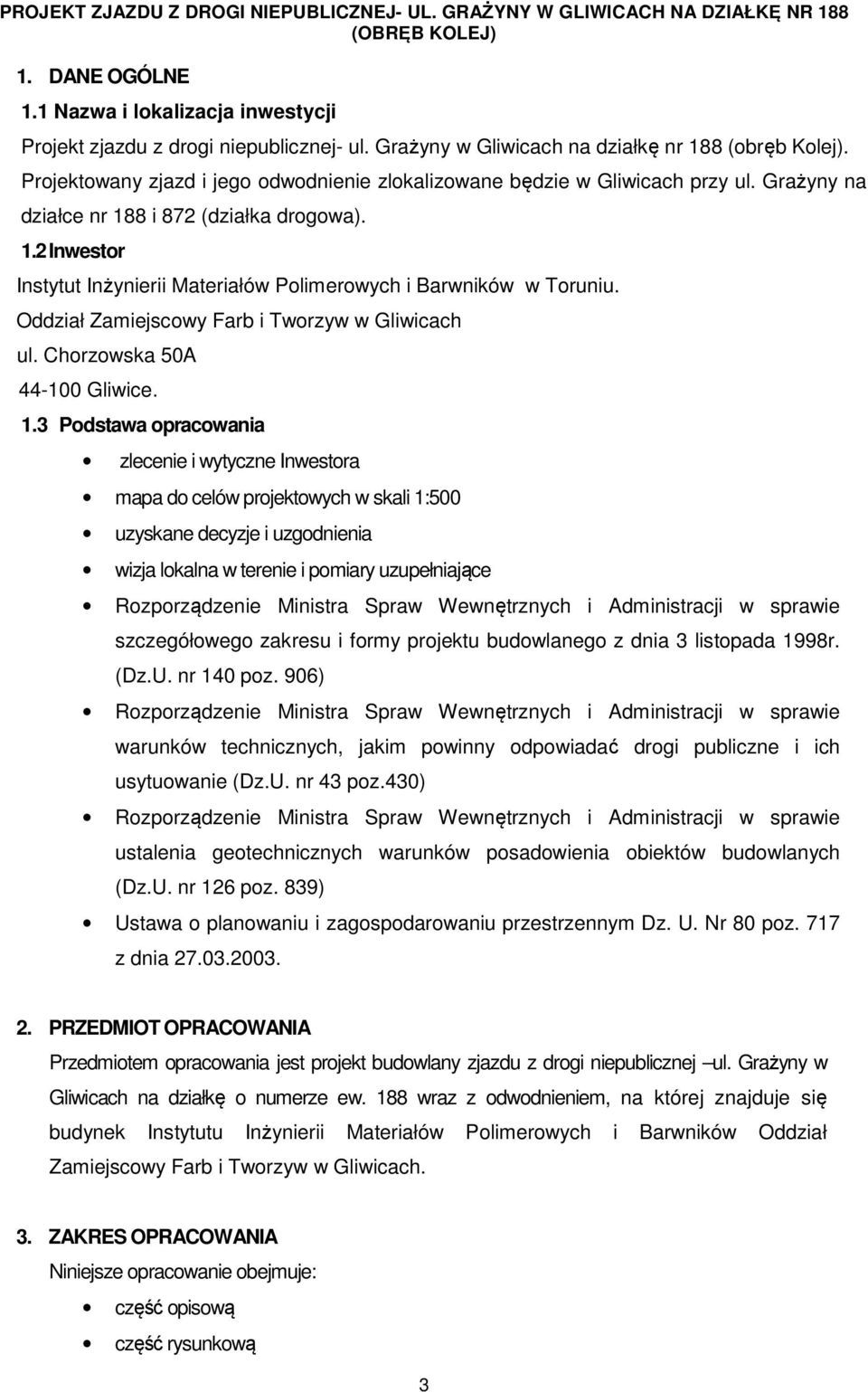 Oddział Zamiejscowy Farb i Tworzyw w Gliwicach ul. Chorzowska 50A 44-100 Gliwice. 1.