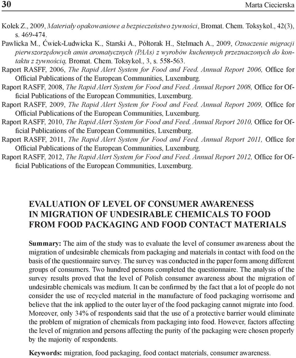 Raport RASFF, 2006, The Rapid Alert System for Food and Feed. Annual Report 2006, Office for Official Publications of the European Communities, Luxemburg.