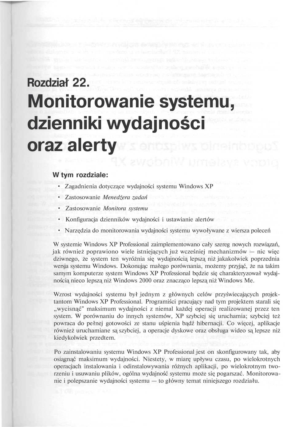 dzienników wydajności i ustawianie alertów Narz dzia do monitorowania wydajności systemu wywoływane z wiersza poleceń W systemie Windows XP Professional zaimplementowano cały szereg nowych rozwi zań,