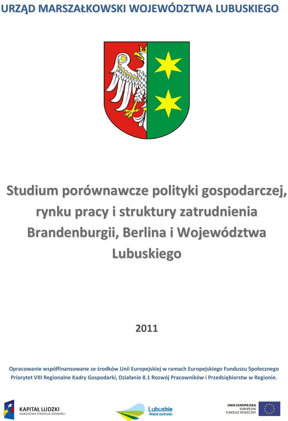 współfinansowane ze środków Unii Europejskiej w ramach Europejskiego Funduszu Społecznego