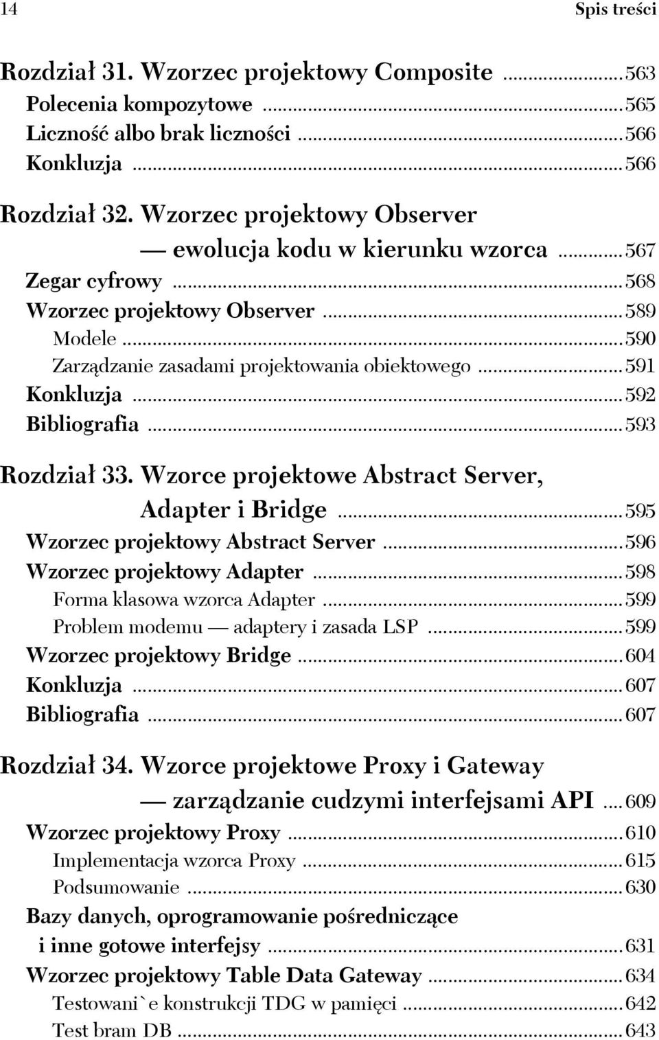 ..592 Bibliografia...593 Rozdział 33. Wzorce projektowe Abstract Server, Adapter i Bridge...595 Wzorzec projektowy Abstract Server...596 Wzorzec projektowy Adapter...598 Forma klasowa wzorca Adapter.