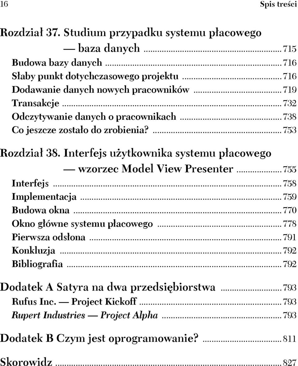 Interfejs użytkownika systemu płacowego wzorzec Model View Presenter...755 Interfejs...758 Implementacja...759 Budowa okna...770 Okno główne systemu płacowego.