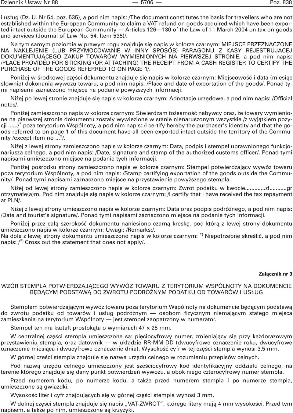 outside the European Community Articles 126 130 of the Law of 11 March 2004 on tax on goods and services (Journal of Law No. 54, Item 535)/.