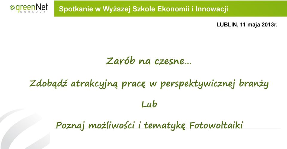 Zarób na czesne Zdobądź atrakcyjną pracę w