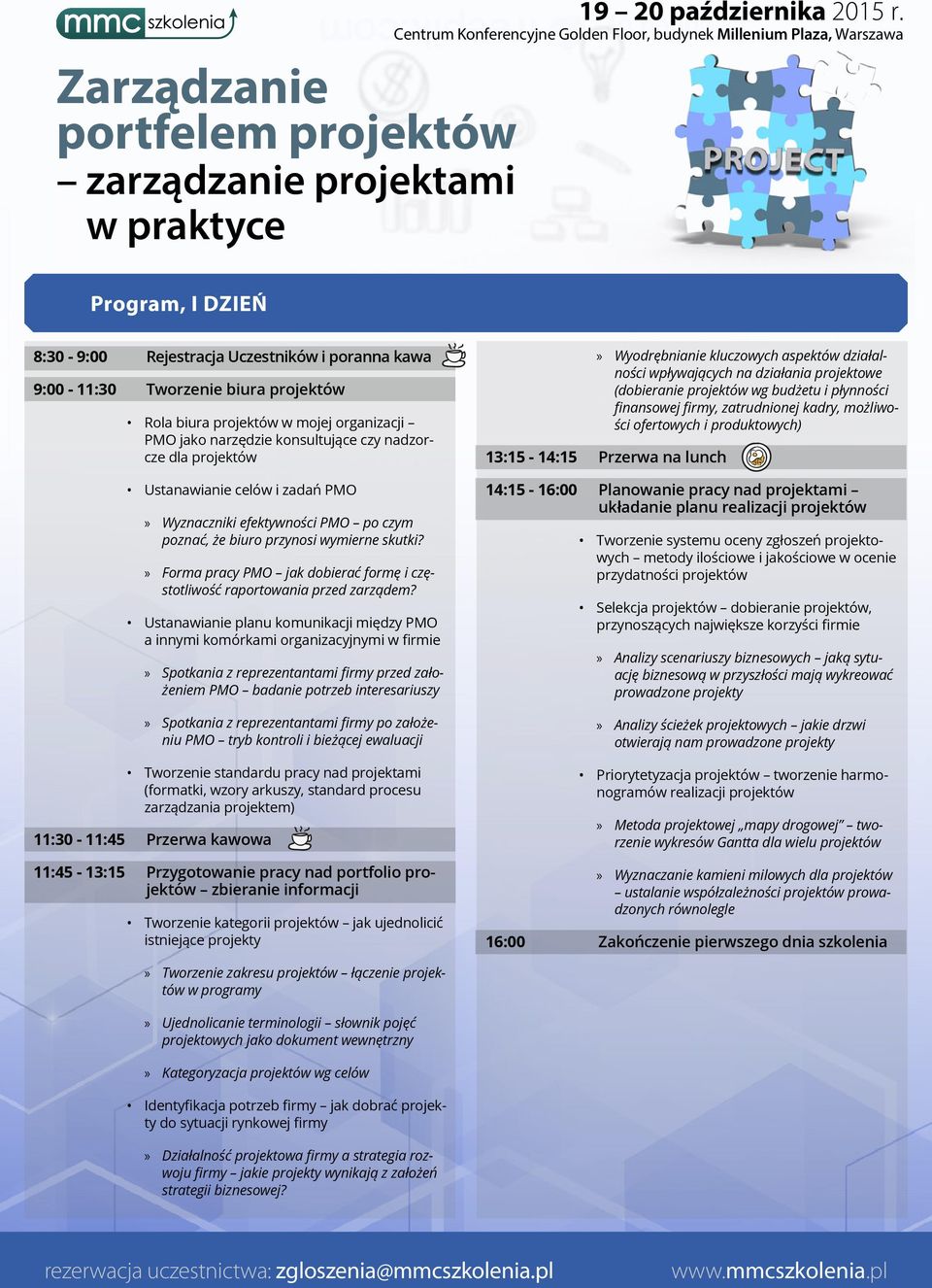 Ustanawianie planu komunikacji między PMO a innymi komórkami organizacyjnymi w firmie Spotkania z reprezentantami firmy przed założeniem PMO badanie potrzeb interesariuszy Spotkania z reprezentantami