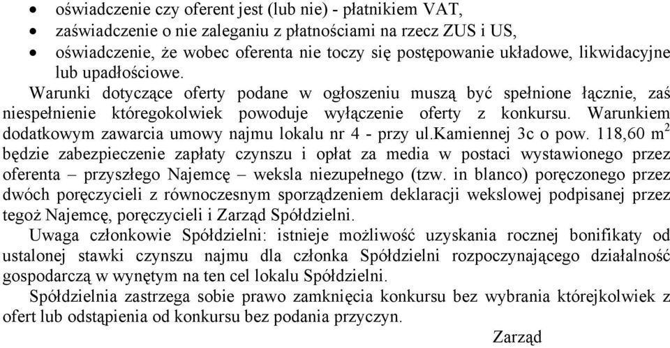 Warunkiem dodatkowym zawarcia umowy najmu lokalu nr 4 - przy ul.kamiennej 3c o pow.