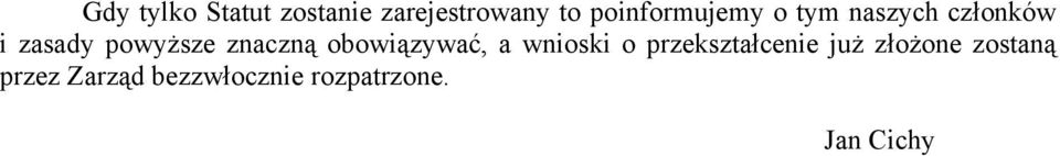 powyższe znaczną obowiązywać, a wnioski o