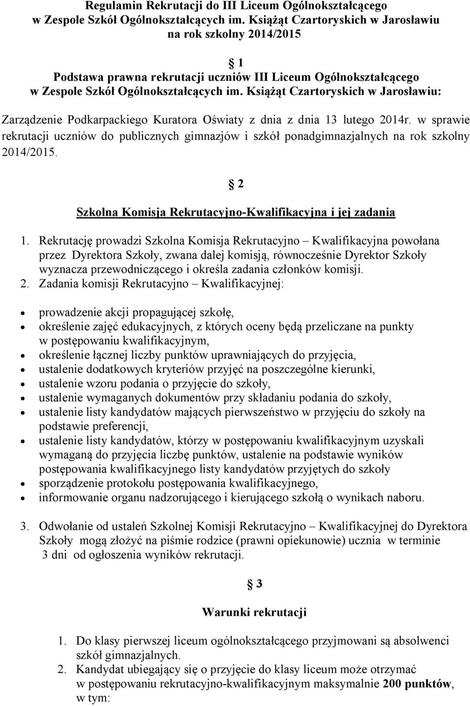 Książąt Czartoryskich w Jarosławiu: Zarządzenie Podkarpackiego Kuratora Oświaty z dnia z dnia 13 lutego 2014r.