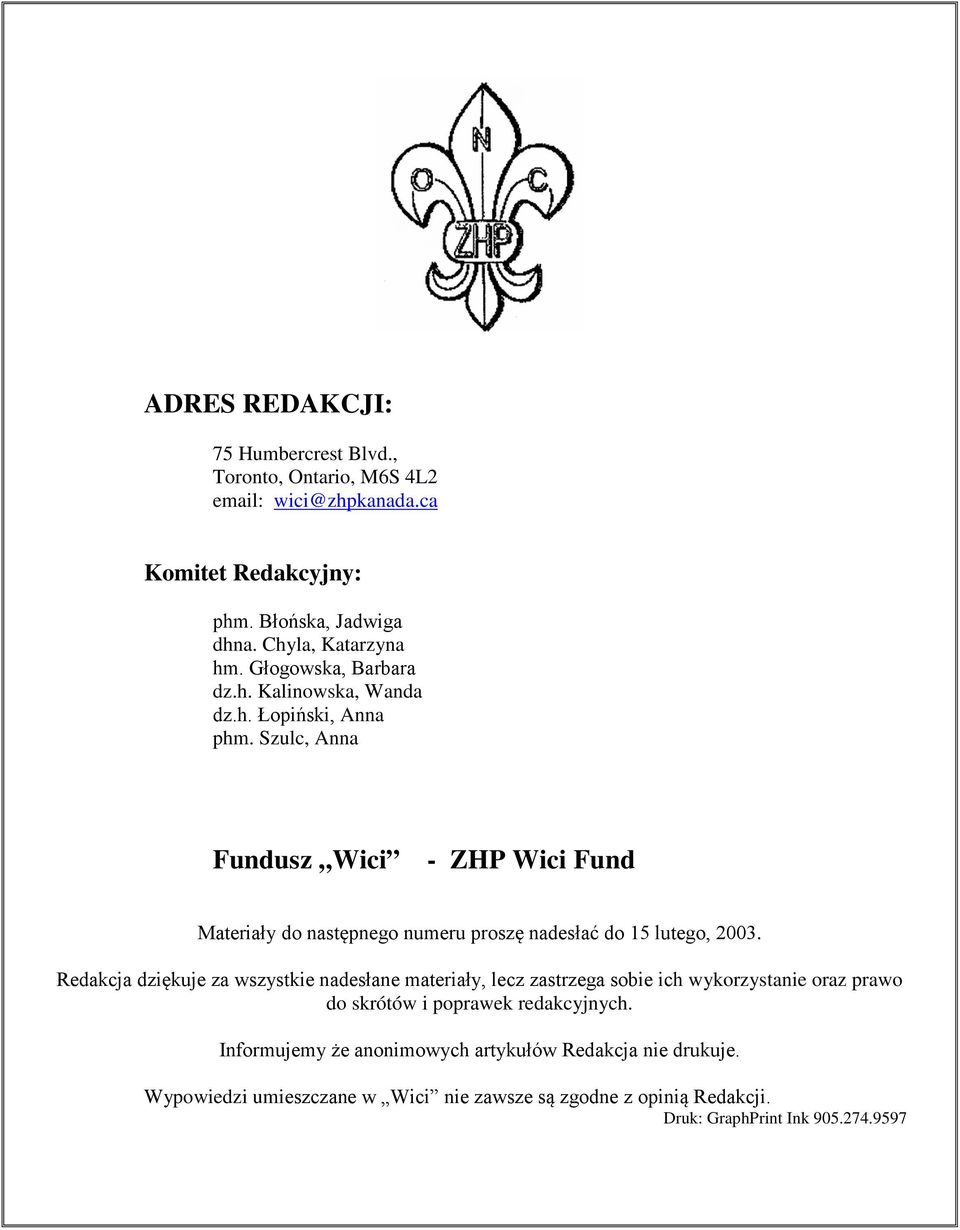 Szulc, Anna Fundusz Wici - ZHP Wici Fund Materiały do następnego numeru proszę nadesłać do 15 lutego, 2003.