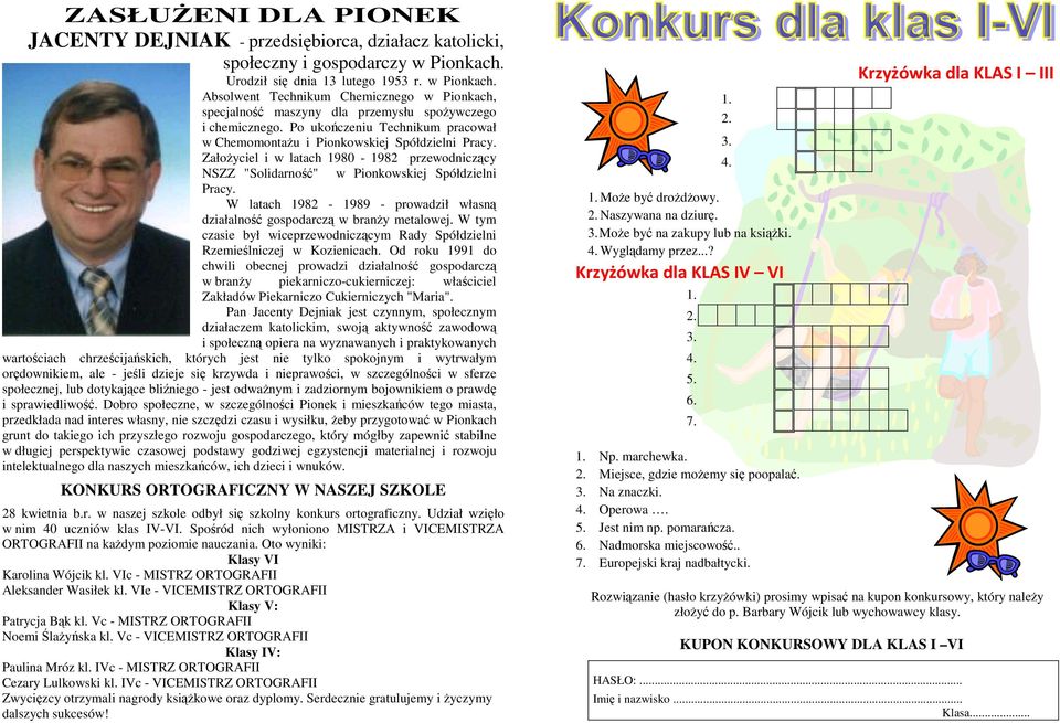 Po ukończeniu Technikum pracował w Chemomontażu i Pionkowskiej Spółdzielni Pracy. Założyciel i w latach 1980-1982 przewodniczący NSZZ "Solidarność" w Pionkowskiej Spółdzielni Pracy.