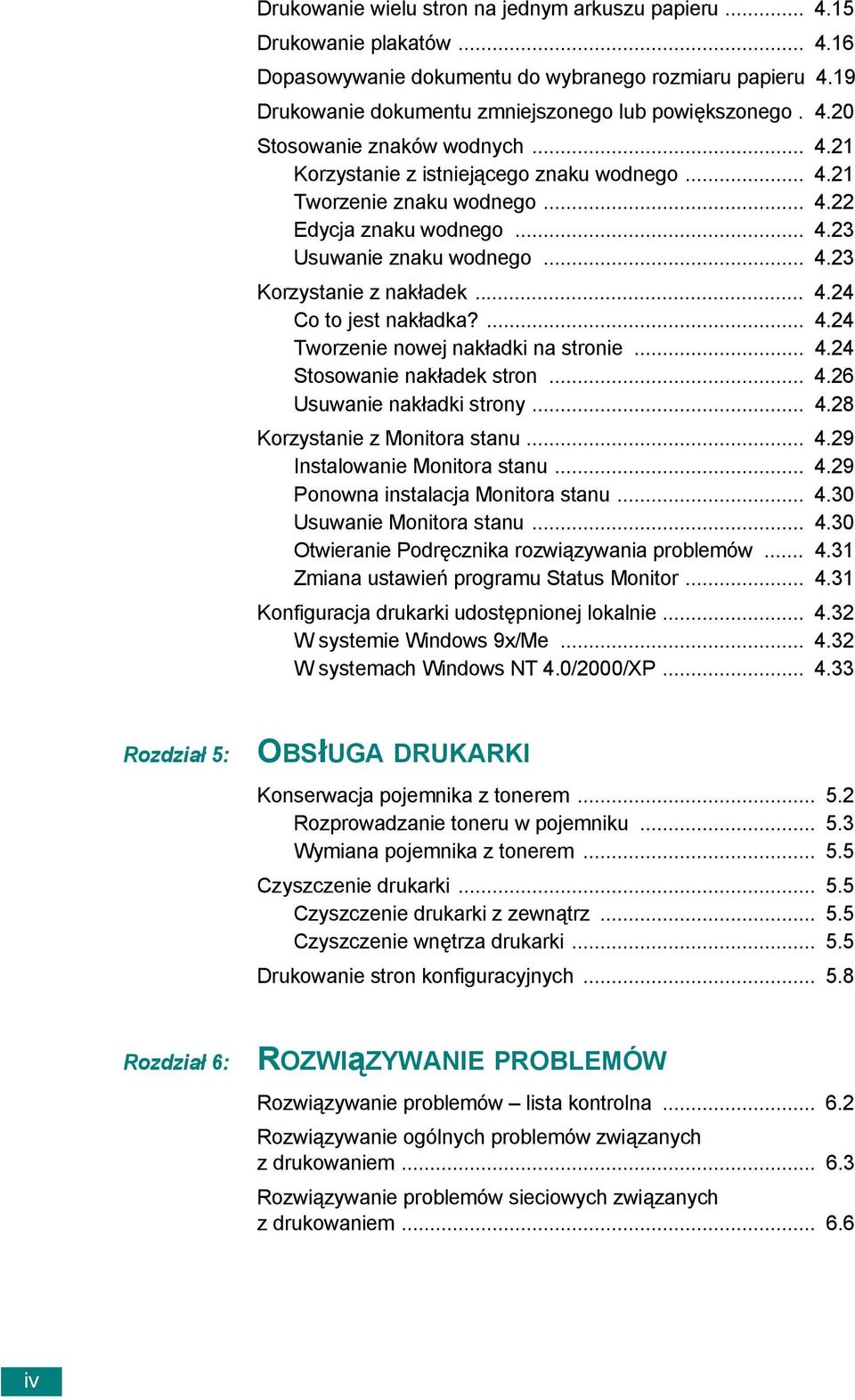 ... 4.24 Tworzenie nowej nakładki na stronie... 4.24 Stosowanie nakładek stron... 4.26 Usuwanie nakładki strony... 4.28 Korzystanie z Monitora stanu... 4.29 Instalowanie Monitora stanu... 4.29 Ponowna instalacja Monitora stanu.