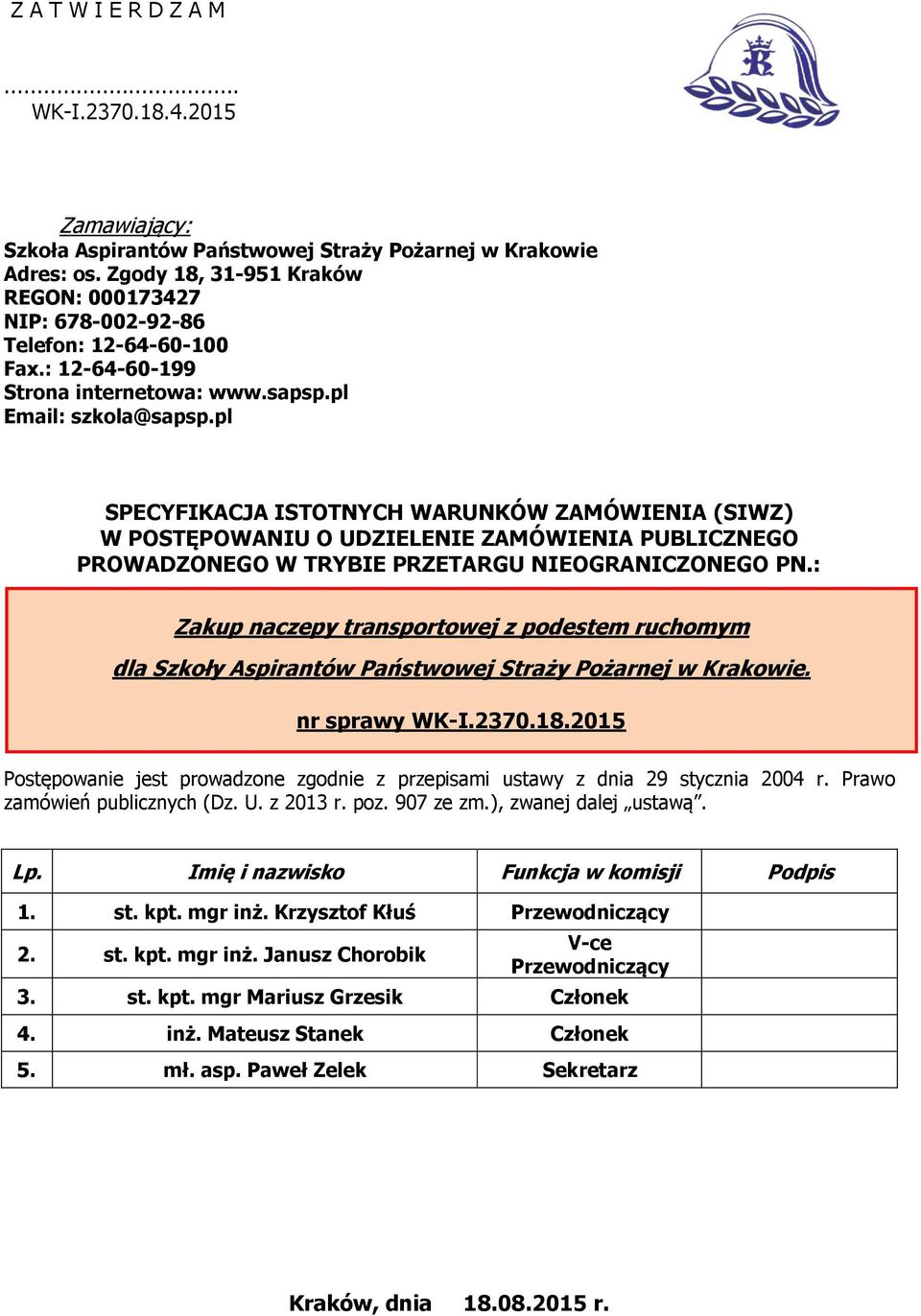 : Zakup naczepy transportowej z podestem ruchomym dla Szkoły Aspirantów Państwowej Straży Pożarnej w Krakowie. nr sprawy WK-I.2370.18.