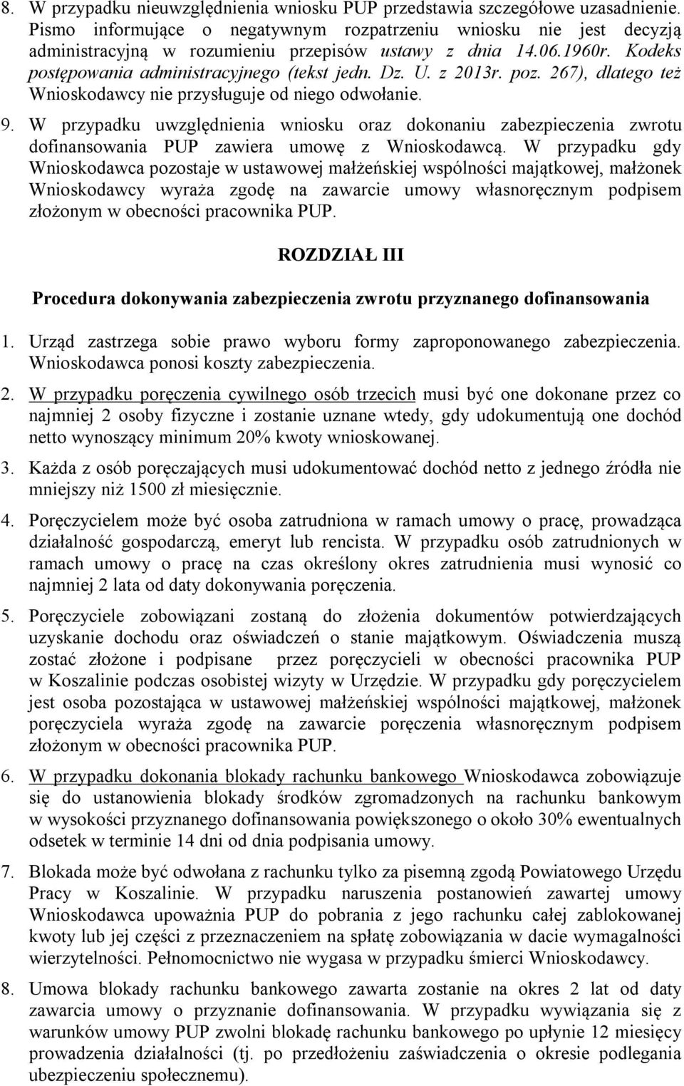 z 2013r. poz. 267), dlatego też Wnioskodawcy nie przysługuje od niego odwołanie. 9.