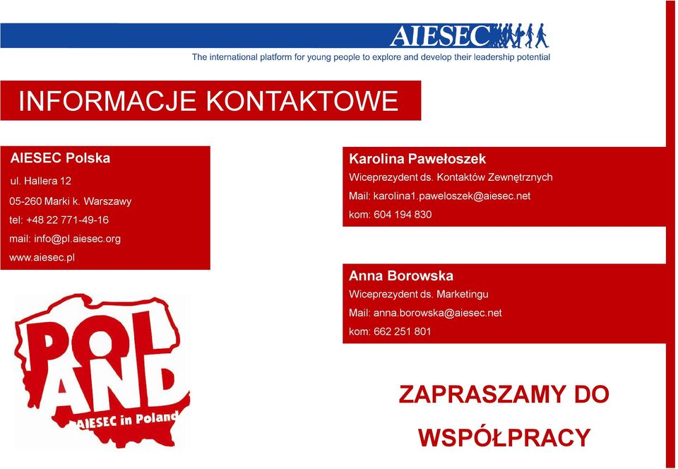 Kontaktów Zewnętrznych Mail: karolina1.paweloszek@aiesec.